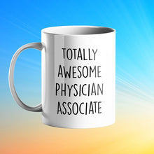 Load image into Gallery viewer, Totally Awesome Physician Associate Mug - Personalised gift for physician associate