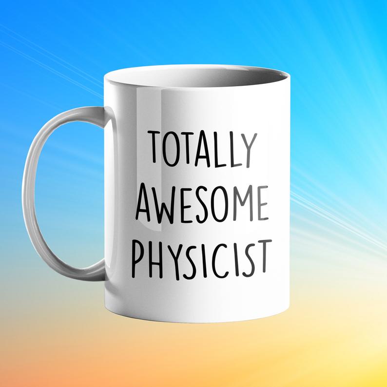 Totally Awesome Physicist Personalised Gift Mug - Prickly Cards