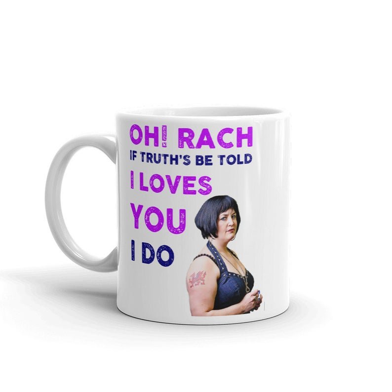 Oh! If Truth's Be Told I Loves You I Do - Gavin and Stacy Mug Funny Mug - Personalised - Prickly Cards