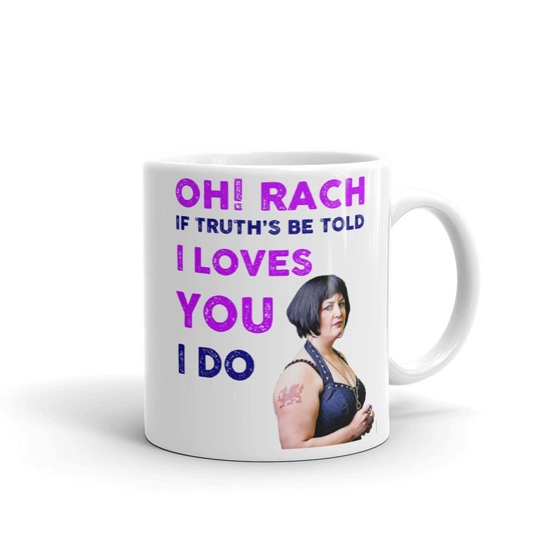 Oh! If Truth's Be Told I Loves You I Do - Gavin and Stacy Mug Funny Mug - Personalised - Prickly Cards