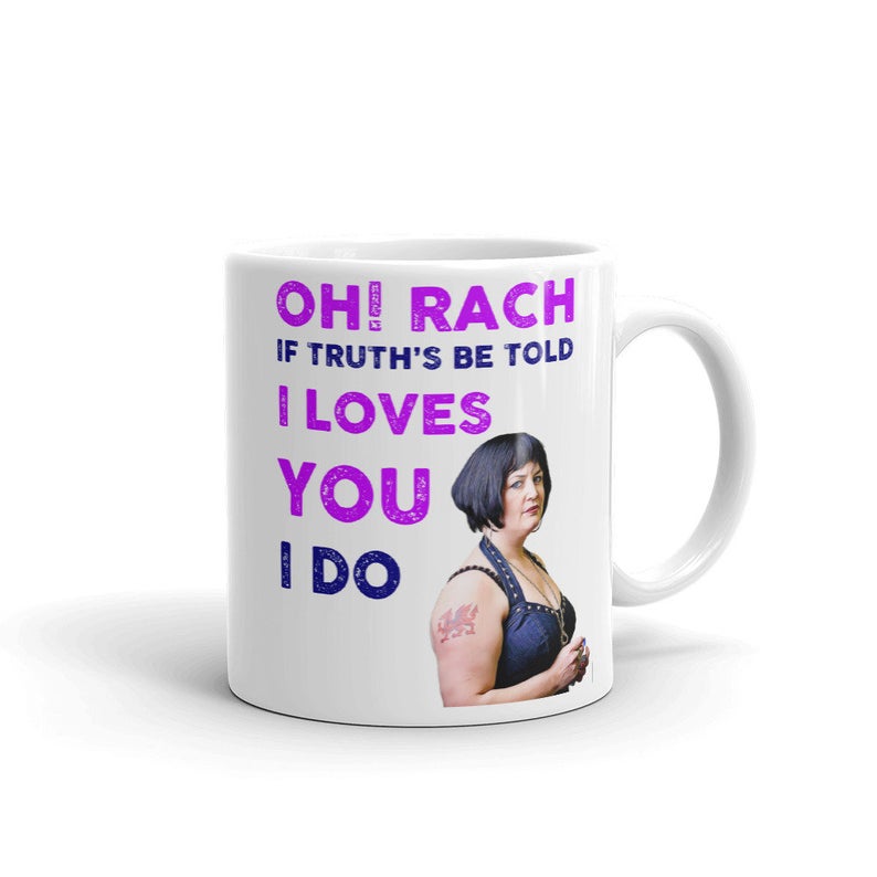 Oh! If Truth's Be Told I Loves You I Do - Gavin and Stacy Mug Funny Mug - Personalised