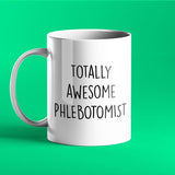 Totally Awesome Phlebotomist Personalised Gift Mug