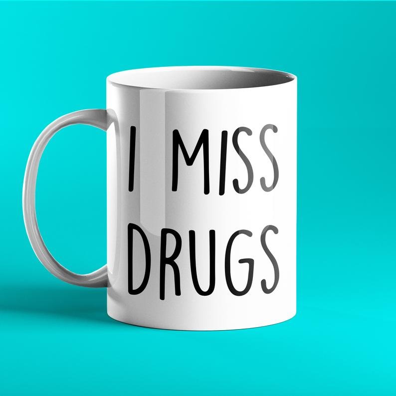 I Miss Drugs - Funny Personalised Mug - Prickly Cards