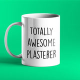 Totally Awesome Plasterer Personalised Gift Mug