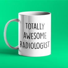 Load image into Gallery viewer, Totally Awesome Radiologist Personalised Gift Mug