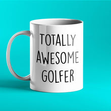 Load image into Gallery viewer, Totally Awesome Golfer Personalised Gift Mug