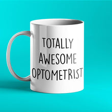 Load image into Gallery viewer, Totally Awesome Optometrist Personalised Gift Mug