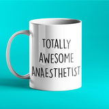 Totally Awesome Anaesthetist Personalised Gift Mug