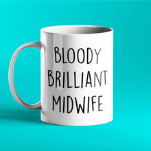 Load image into Gallery viewer, FUNNY PERSONALISED MUG - Bloody Brilliant Midwife