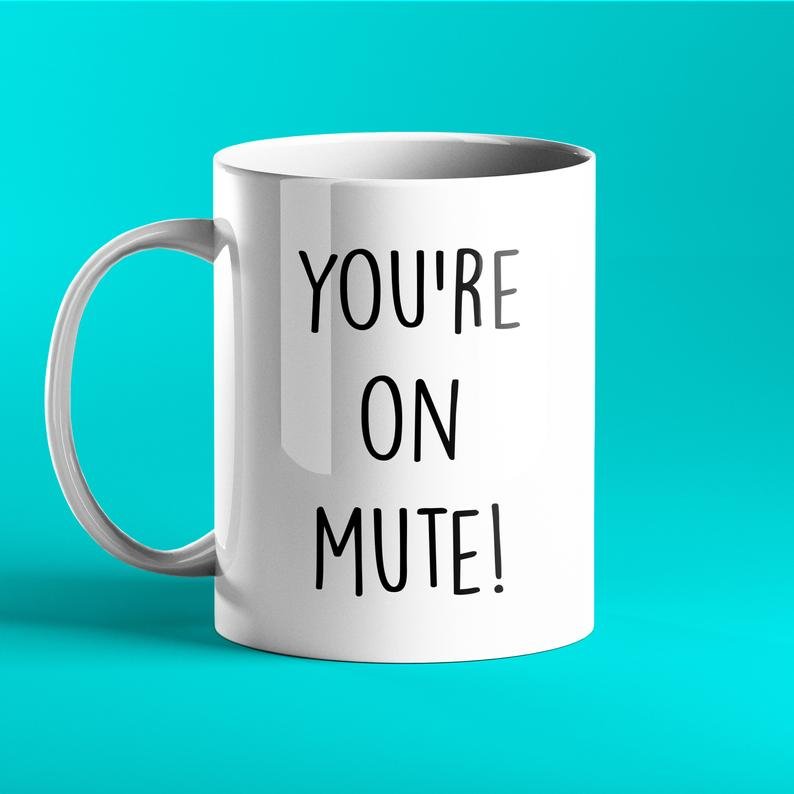 You're On Mute - Funny Personalised Mug for 2021 - Prickly Cards