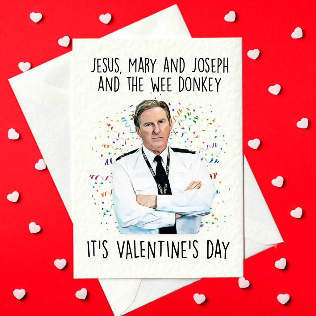 Jesus, Mary, Joseph and the wee Donkey - it's Valentines day - Funny Line Of Duty Valentine's Day Card (A6)