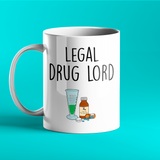 Legal Drug Lord - Gift for pharmacists.......and drug lords