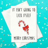 It Isn't Going To Lick Itself - Rude Christmas Card (A6)