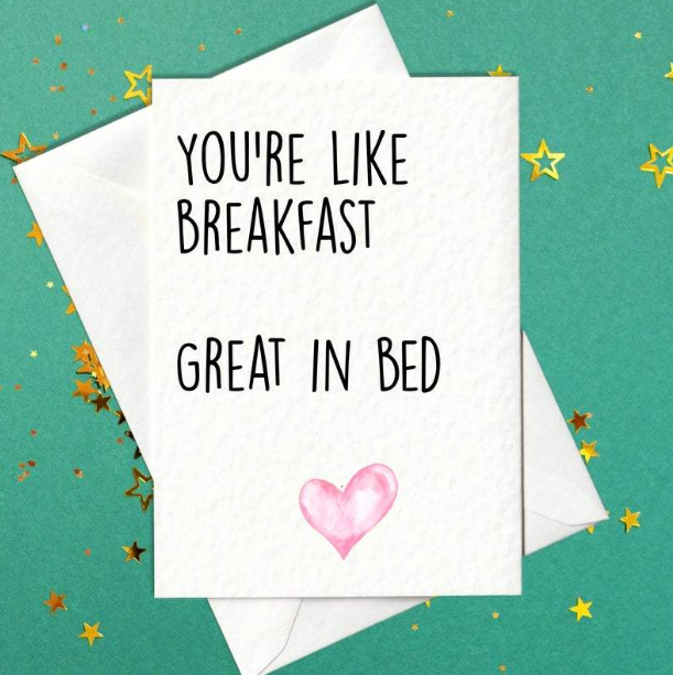You're like breakfast... great in bed card