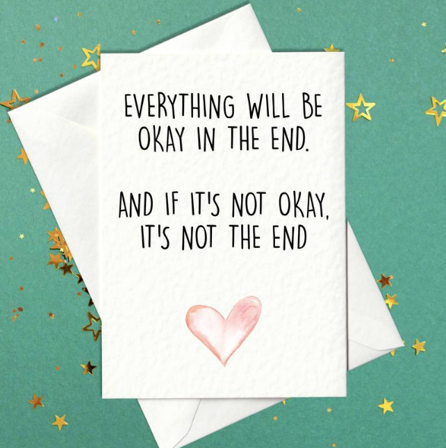 Everything Will Be OK In The End Card - mental health support card