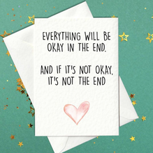 Load image into Gallery viewer, Everything Will Be OK In The End Card - mental health support card