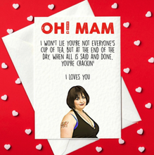 Load image into Gallery viewer, Oh! Mam... I Loves You... Funny Mother&#39;s Day Card - Nessa, Gavin &amp; Stacey