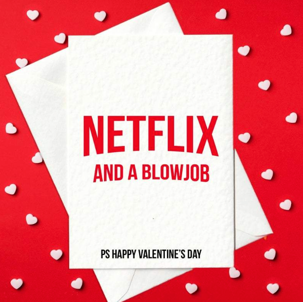 Netflix And A Blowjob - Funny Valentine's Day Card