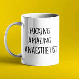 Fucking Amazing Anaesthetist Mug