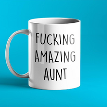 Load image into Gallery viewer, Fucking Amazing Aunt Mug