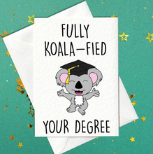 Load image into Gallery viewer, Fully Koala-fied (Your Degree) - Personalised Graduation Card