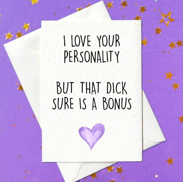 PRINT AT HOME - I love your personality but that dick sure is a bonus