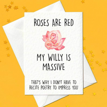 Load image into Gallery viewer, Roses are red, my willy is massive... rude card