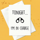 Tonight...I'm in charge - Adult Card (A6)