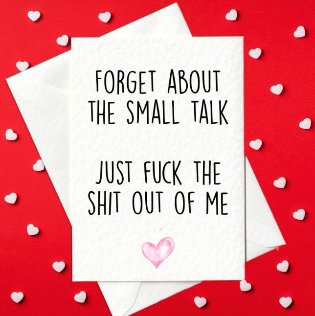 Forget About The Small Talk... Rude Valentine's Day Card