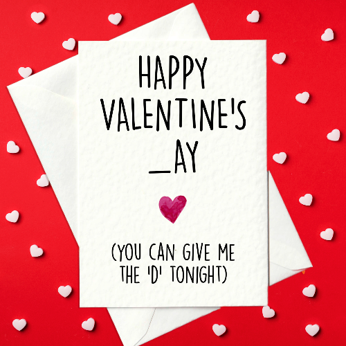 Happy Valentine's _ay (You Can Give Me The 'D' Tonight) - Rude Valentine's Card