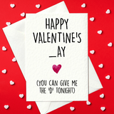 Happy Valentine's _ay (You Can Give Me The 'D' Tonight) - Rude Valentine's Card (A6)