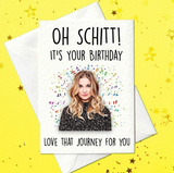 Oh Schitt! It's Your Birthday - Love That Journey For You - Schitt's Creek Birthday Card (A6)