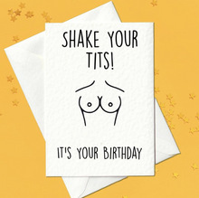 Load image into Gallery viewer, Shake your tits, it&#39;s your birthday!