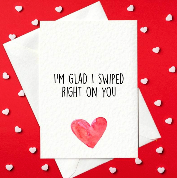 I'm Glad I Swiped Right On You - Funny Valentine's Day Card for Tinder Lovers