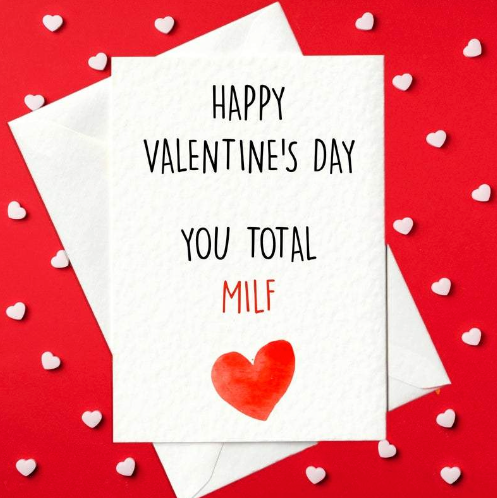 Happy Valentine's Day You Total MILF - Rude Valentine's Card for Her