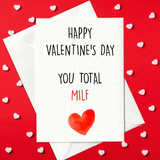 Happy Valentine's Day You Total MILF - Rude Valentine's Card for Her (A6)