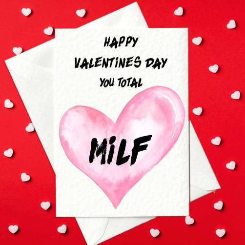 Happy Valentine's Day You Total MILF - Rude Valentine's Day Card for Her