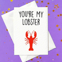 Load image into Gallery viewer, You&#39;re my Lobster Card